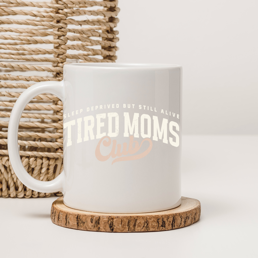 Tired Moms Club Mug